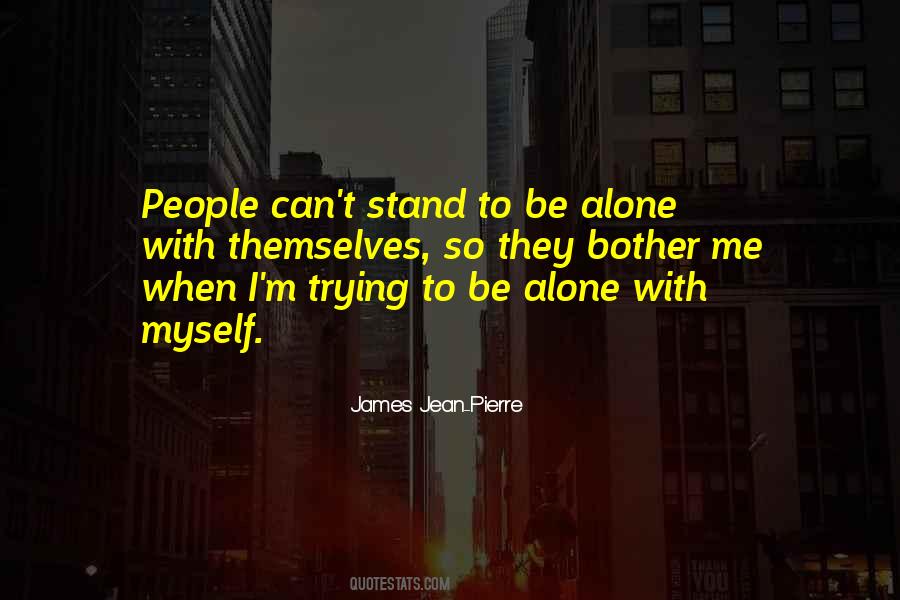 Quotes About I Stand Alone #549104