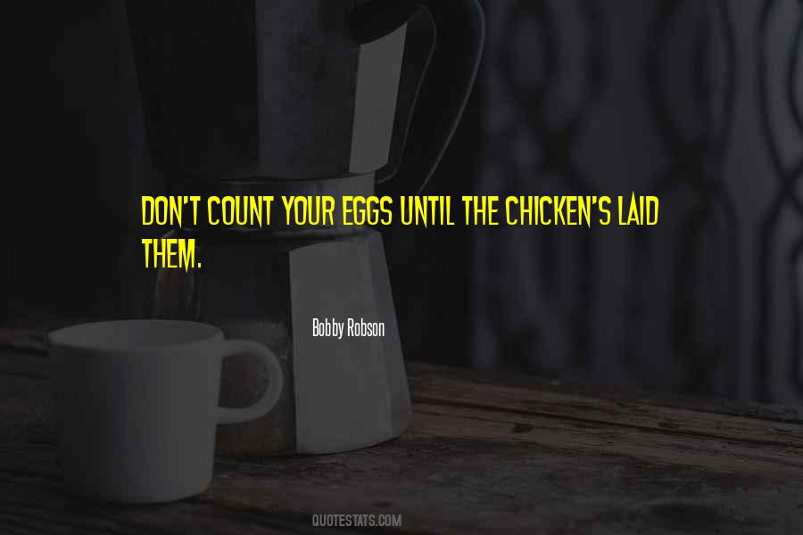 Quotes About Eggs And Chickens #1490825