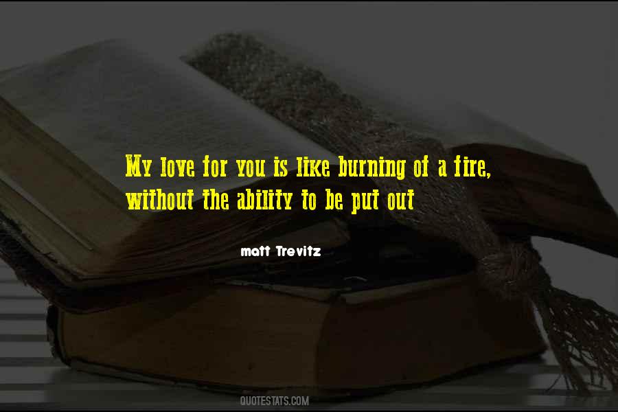 Quotes About Love Like Fire #588459