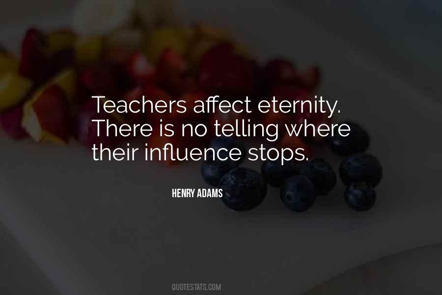 Quotes About Influence Of Teachers #307325