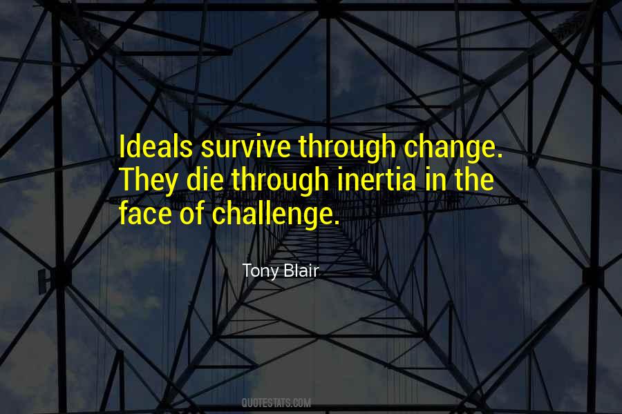 Challenge Of Change Quotes #1245299