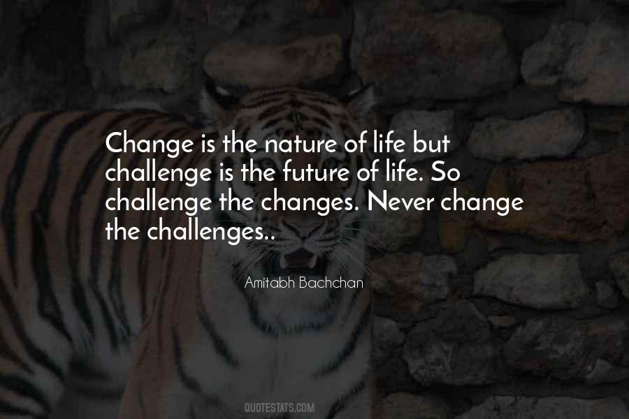 Challenge Of Change Quotes #1659368
