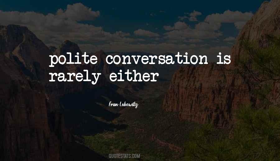 Quotes About Polite Conversation #1511668