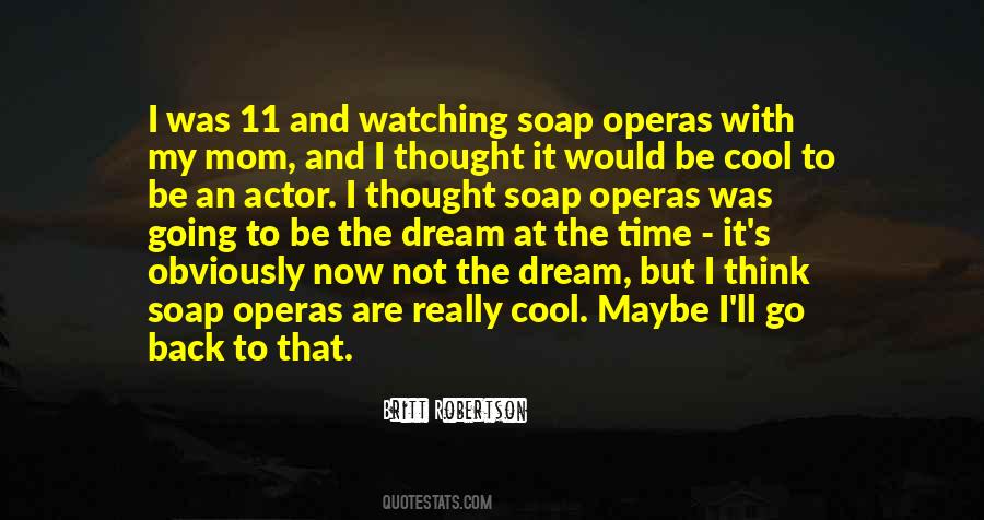 Quotes About Soap Operas #470266