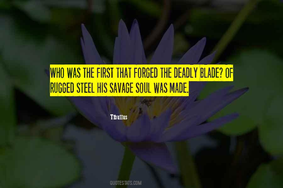 Steel Is Forged Quotes #1690154