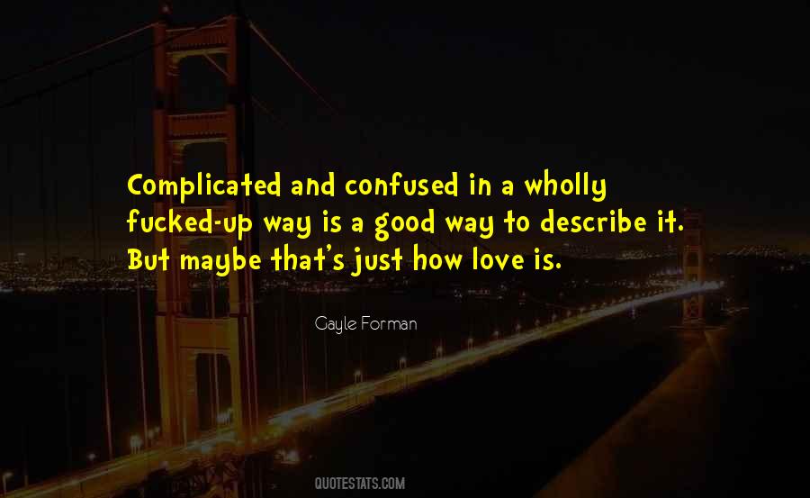Quotes About Love And It's Complicated #650739