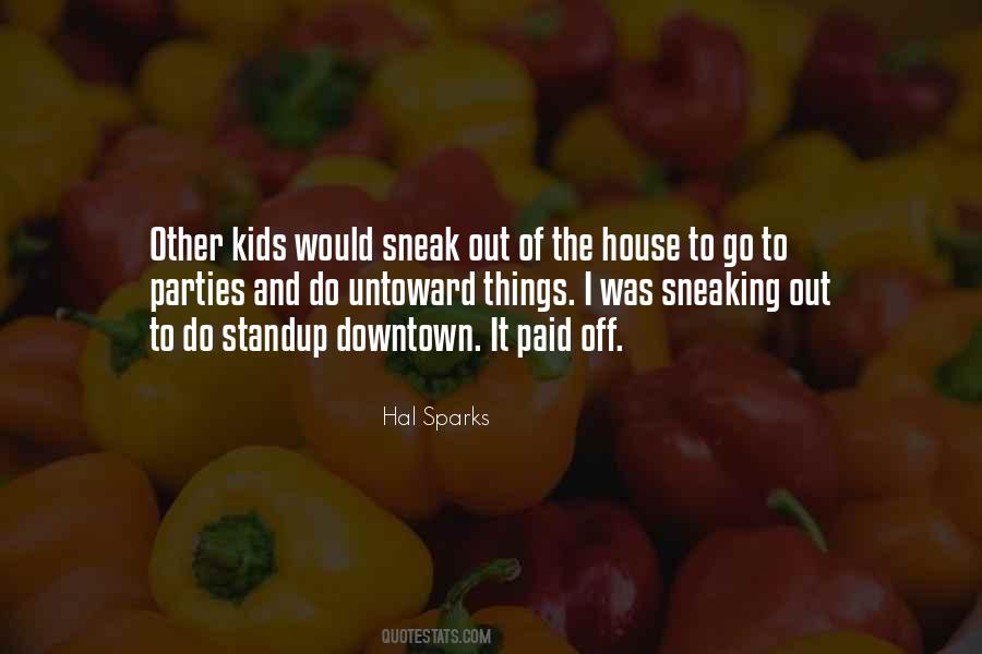 Quotes About Sneaking Out #1284357