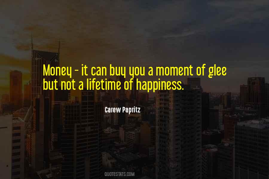 Quotes About Money Can Buy Happiness #1443258