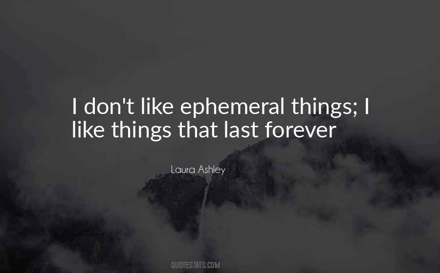 Quotes About Ephemeral Things #348173