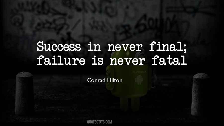 Failure Is Not Fatal Quotes #1711420