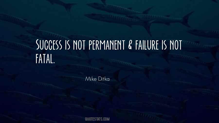Failure Is Not Fatal Quotes #646830