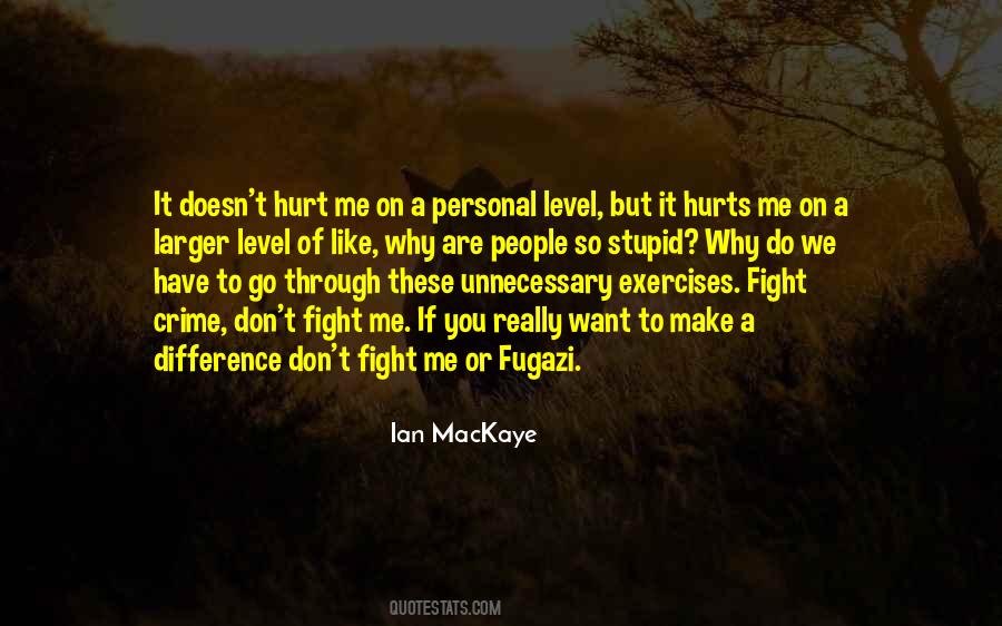 Quotes About You Hurt Me #131287 Quotes About You Hurt Me #131287