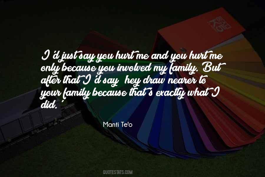 Quotes About You Hurt Me #1669866