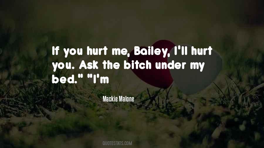 Quotes About You Hurt Me #896468