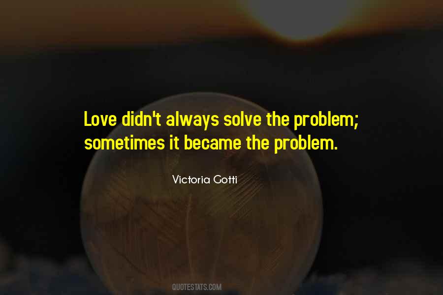 Quotes About Love Problem #367077