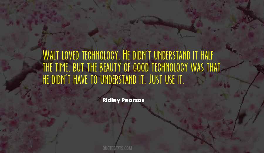 Quotes About Use Of Technology #140373