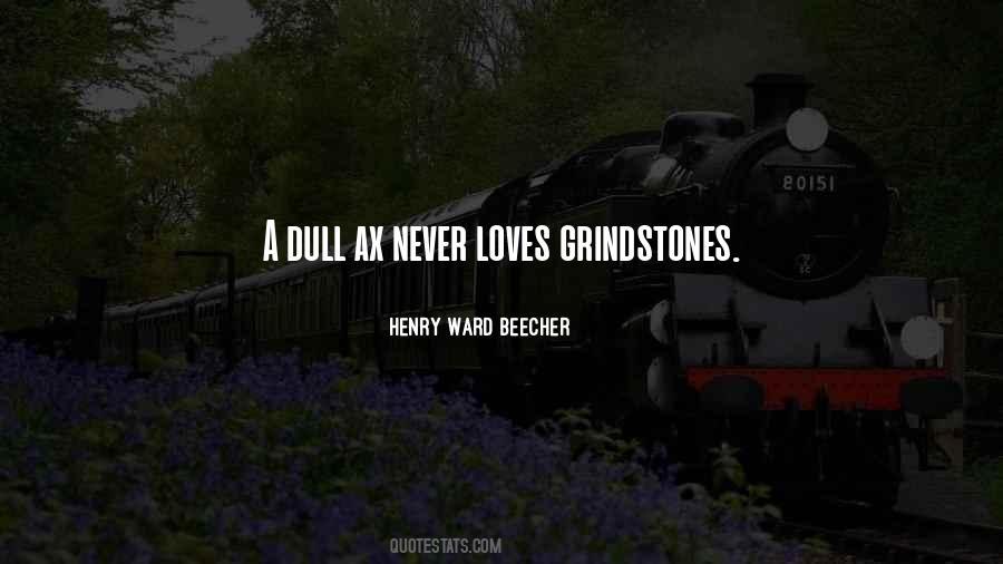 Quotes About Grindstone #1451671