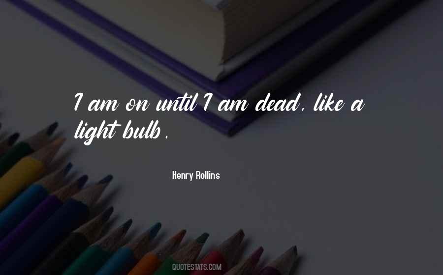 Quotes About Light Bulb #1436662