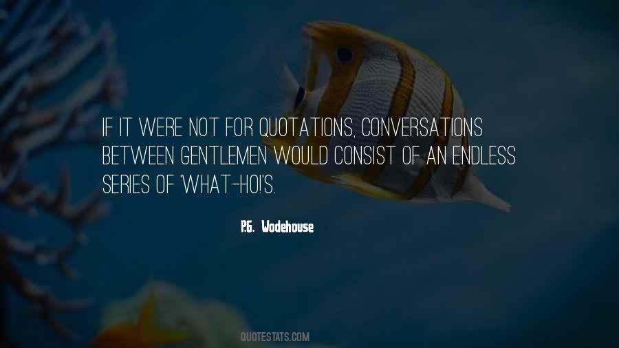 Quotes About Endless Conversations #623519