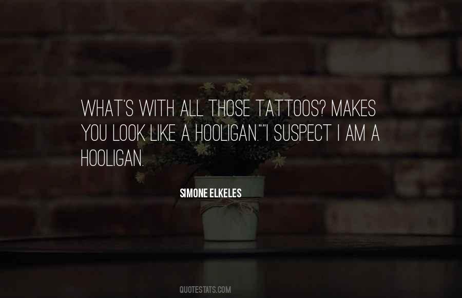 Quotes About Having Tattoos #109331