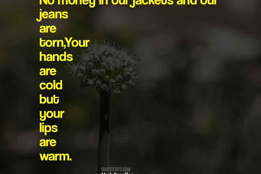 Quotes About Warm Hands #17607