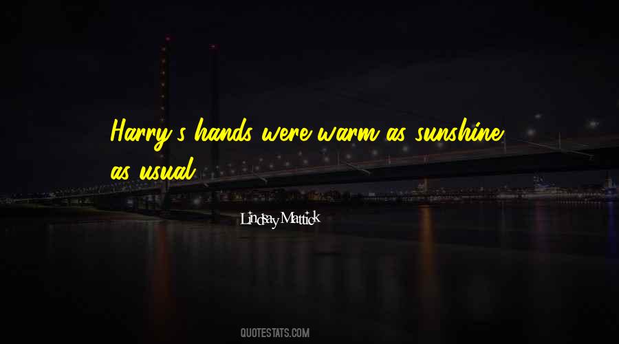 Quotes About Warm Hands #657457