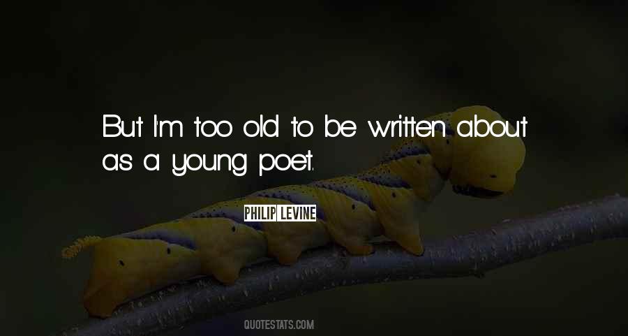 Quotes About Too Old #1077534