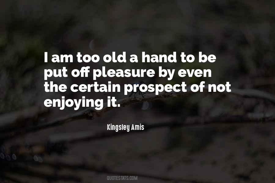 Quotes About Too Old #1206508