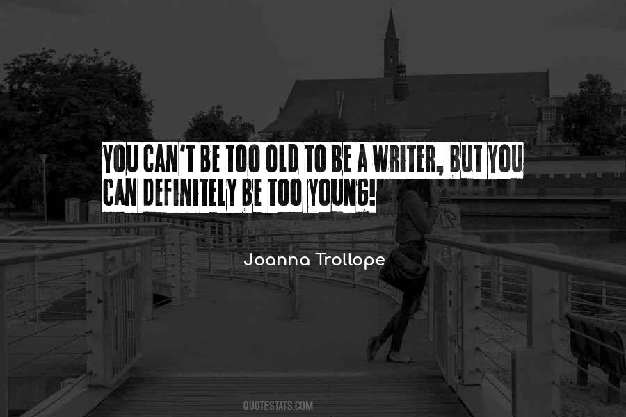 Quotes About Too Old #1210756