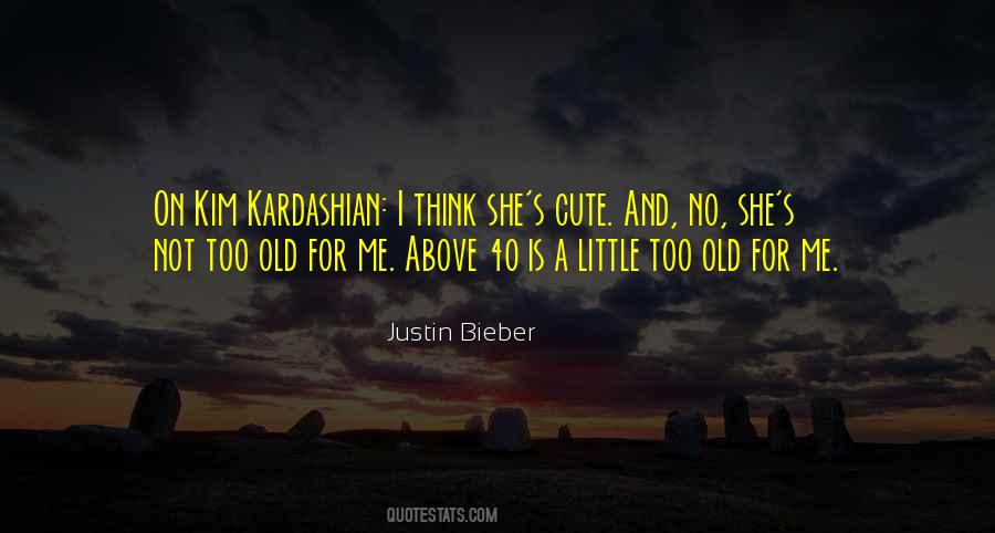 Quotes About Too Old #1240761