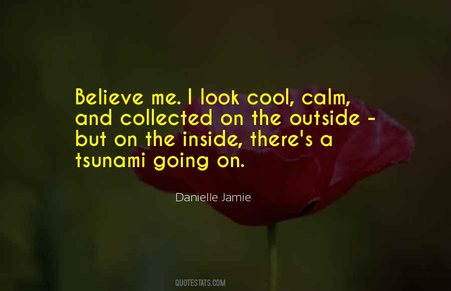 Quotes About Calm Cool And Collected #623113