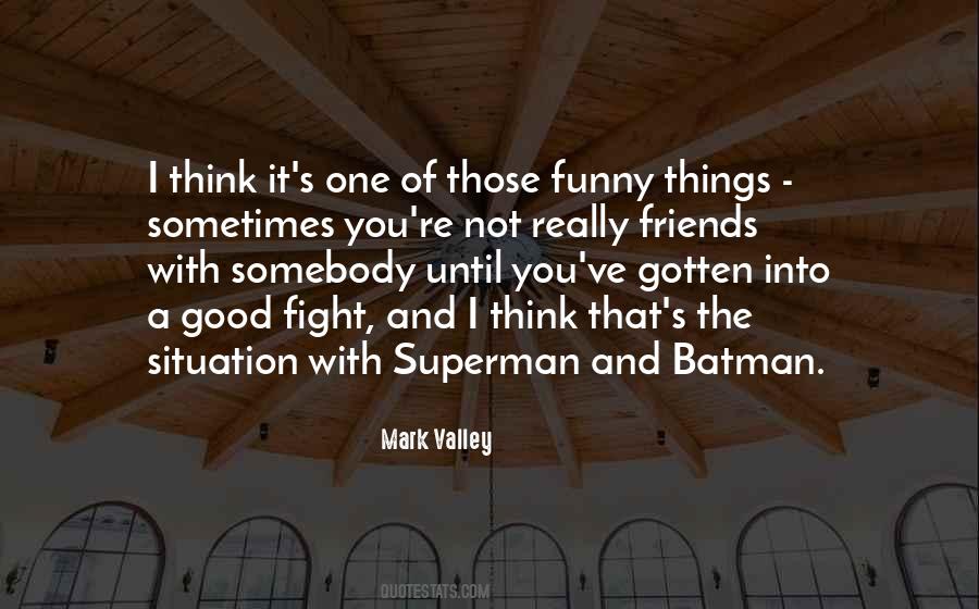 Quotes About Superman And Batman #1526303