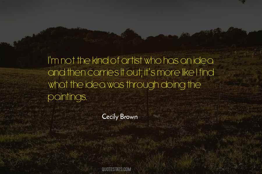 Cecily Brown Artist Quotes #333078