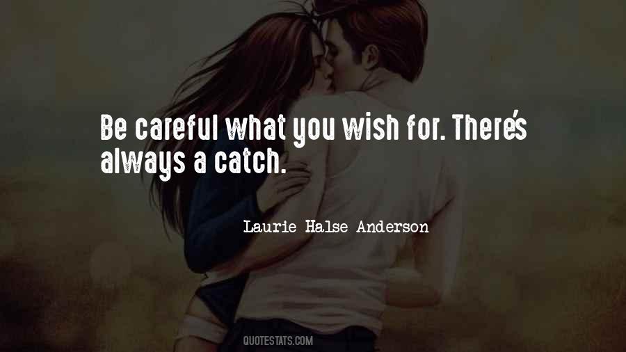 Quotes About Careful What You Wish For #222016