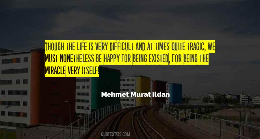 Life Being Difficult Quotes #1677418