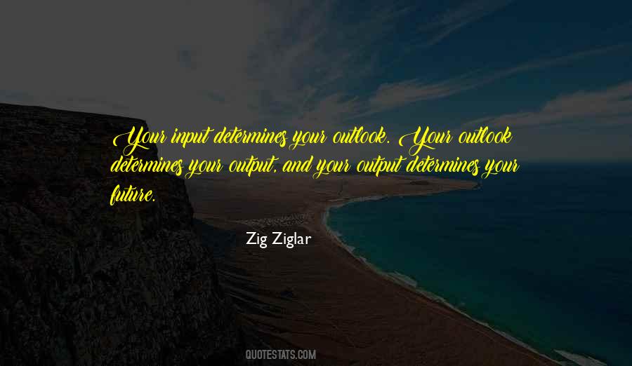 Input And Output Quotes #1219681