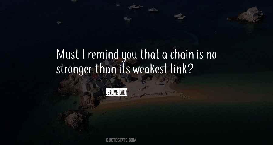 Quotes About Weakest Link #1458033