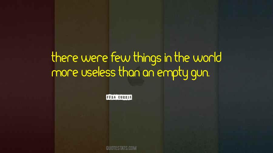 Quotes About Useless Things #637219