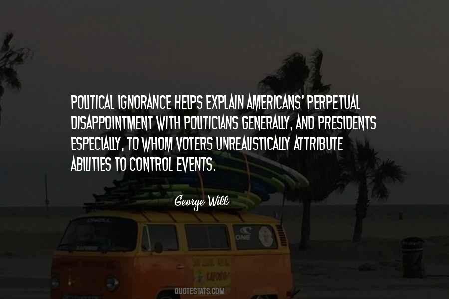 Quotes About Political Ignorance #1717988