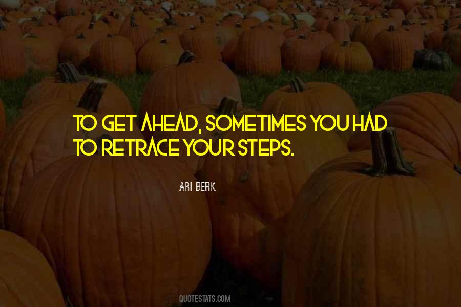Retrace My Steps Quotes #1507923