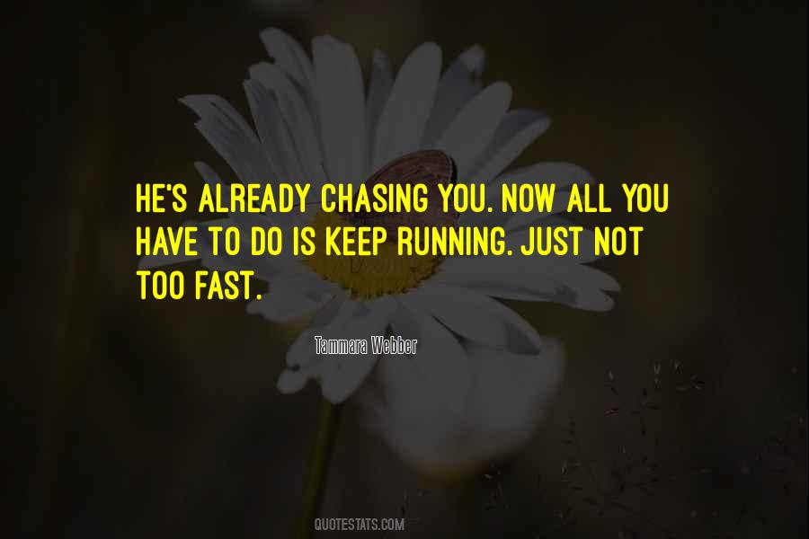 Not Chasing Quotes #1289815