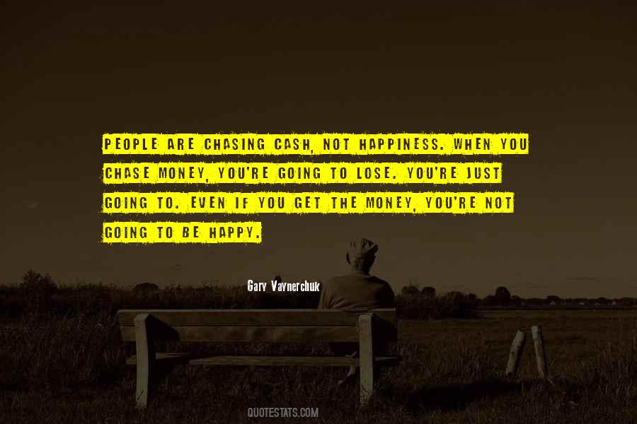 Not Chasing Quotes #474243