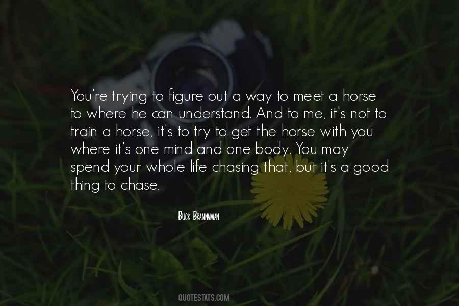 Not Chasing Quotes #651210