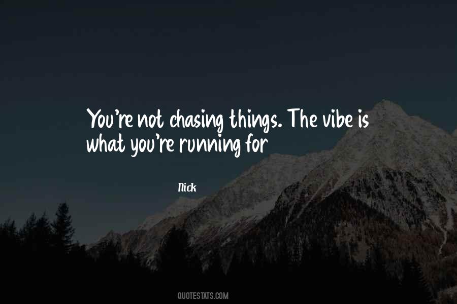 Not Chasing Quotes #82484