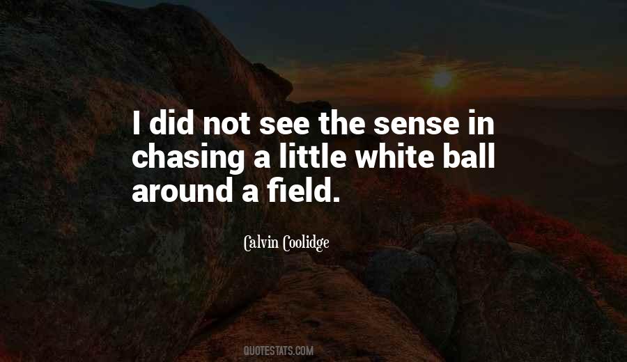 Not Chasing Quotes #867340