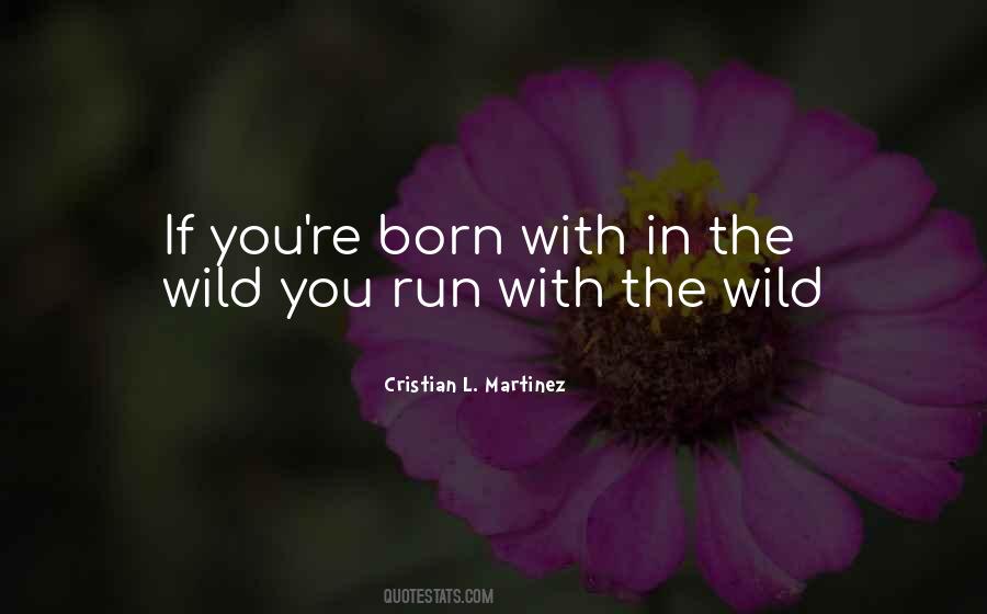 Run Wild Quotes #778194