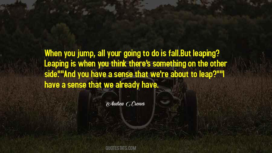 Quotes About Leaping #687559