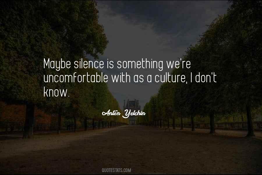 Quotes About Uncomfortable Silence #829106