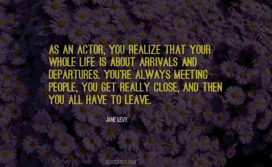 Quotes About Arrivals And Departures #1700550
