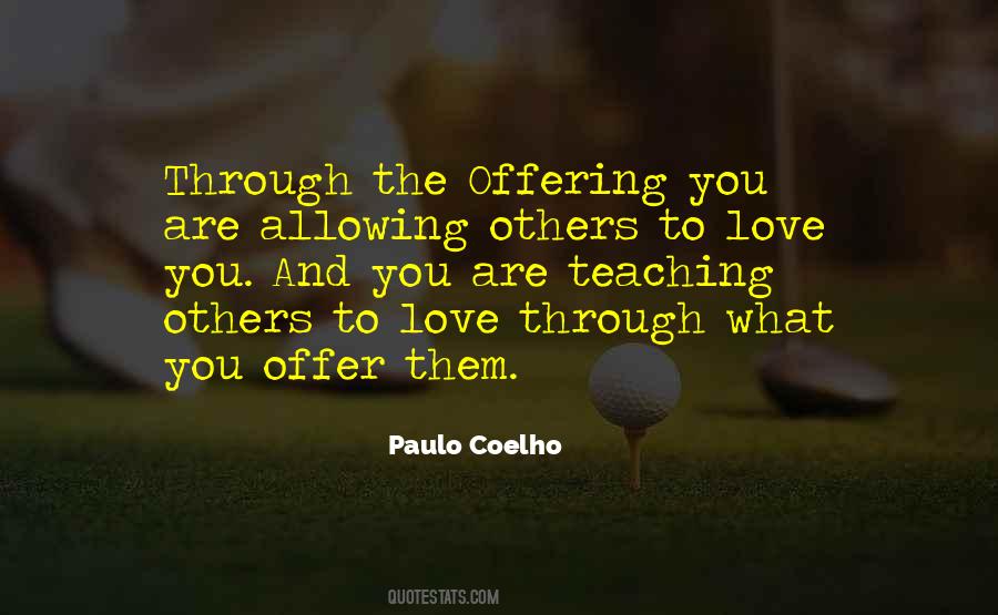 Quotes About Offering Love #1128032